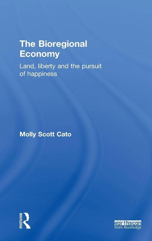 Routledge - The Bioregional Economy: Land, Liberty and Happiness