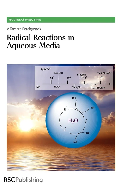 Radical Reactions in Aqueous Media: Volume 6 (Green Chemistry Series)