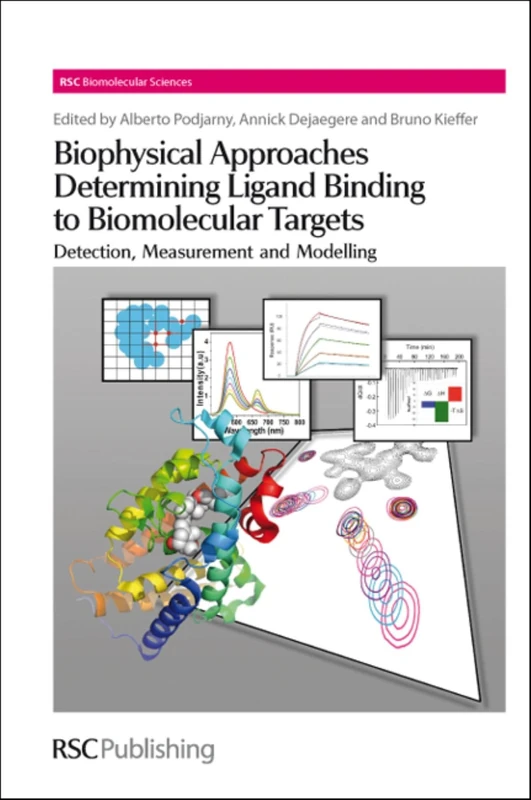 Biophysical Approaches Determining Ligand Binding to Biomolecular Targets: Detection, Measurement and Modelling: Volume 22 (RSC Biomolecular Sciences)