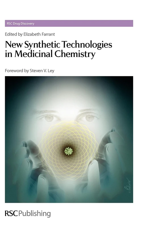 New Synthetic Technologies in Medicinal Chemistry: Volume 11 (Drug Discovery Series)