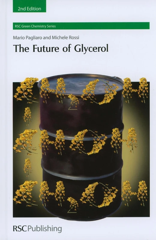 Future of Glycerol: Rsc: Volume 8 (Green Chemistry Series)