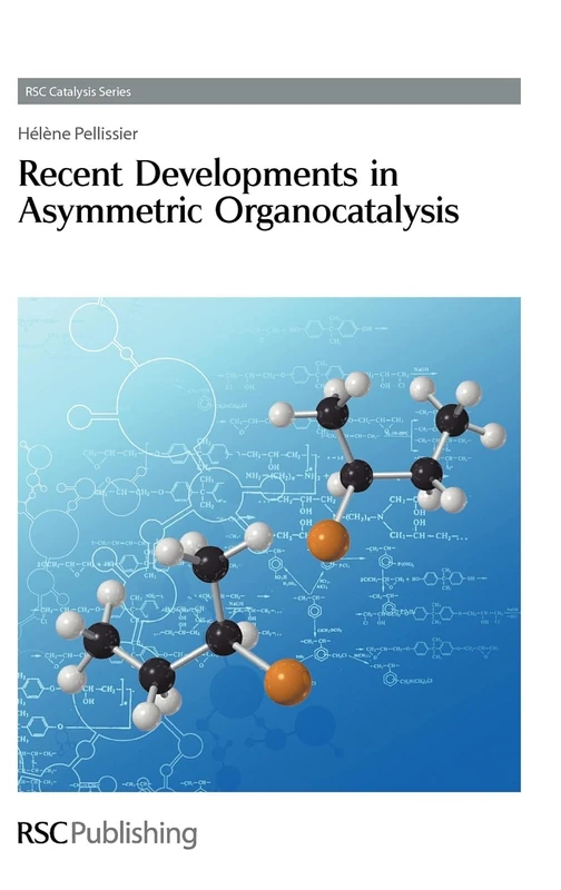 Recent Developments in Asymmetric Organocatalysis: Rsc: Volume 3 (Catalysis Series)