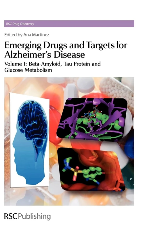 Emerging Drugs and Targets for Alzheimer's Disease: Volume 1: Beta-Amyloid: Volume 2 (Drug Discovery Series)