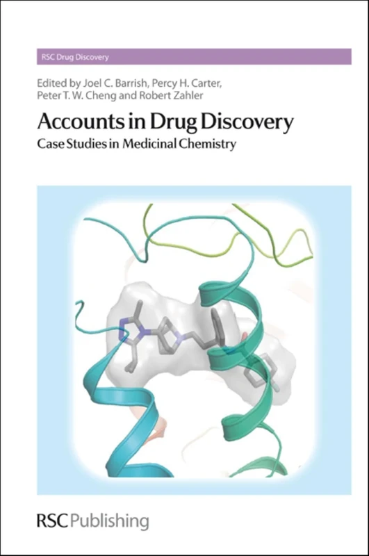 Accounts in Drug Discovery: Case Studies in Medicinal Chemistry: Volume 4 (Drug Discovery Series)
