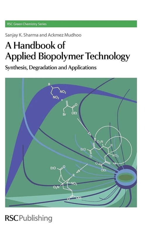 Handbook of Applied Biopolymer Technology: Synthesis, Degradation and Applications: Volume 12 (Green Chemistry Series)