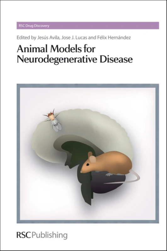 Animal Models for Neurodegenerative Disease: Volume 6 (Drug Discovery Series)