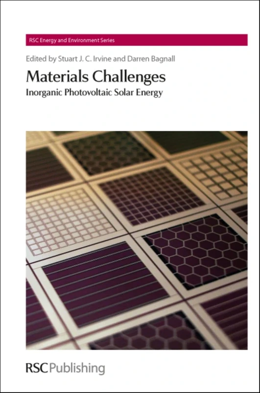 Materials Challenges: Inorganic Photovoltaic Solar Energy: Volume 12 (Energy and Environment Series)