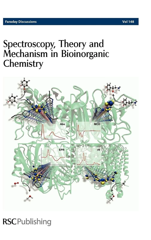 Spectroscopy, Theory and Mechanism in Bioinorganic Chemistry: Faraday Discussions No 148: Volume 148