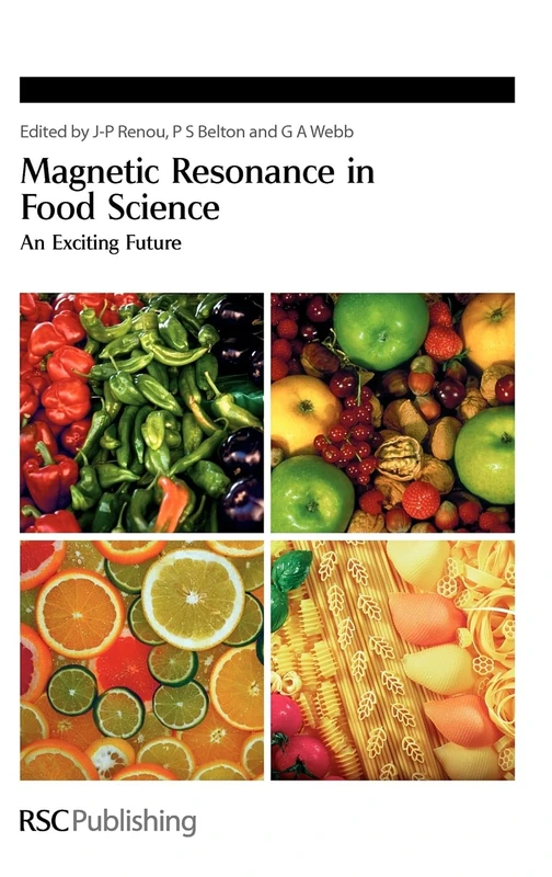 Magnetic Resonance in Food Science: An Exciting Future: Volume 332 (Special Publications)