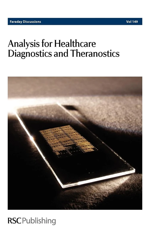 Analysis for Healthcare Diagnostics and Theranostics: Faraday Discussions No 149: Volume 149