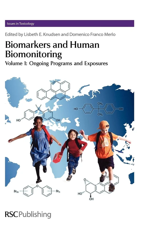 Biomarkers and Human Biomonitoring: Volume 1 (Issues in Toxicology)