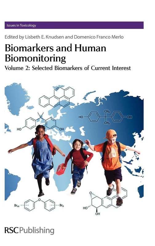 Biomarkers and Human Biomonitoring: Volume 2: Volume 10 (Issues in Toxicology)