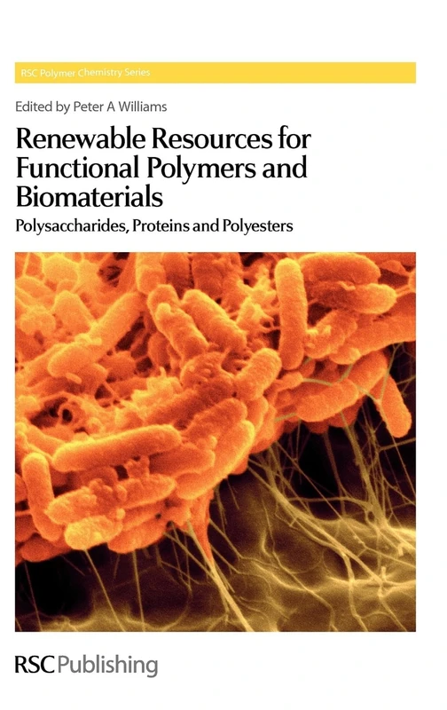 Renewable Resources for Functional Polymers and Biomaterials: Polysaccharides, Proteins and Polyesters: Volume 1 (Polymer Chemistry Series)