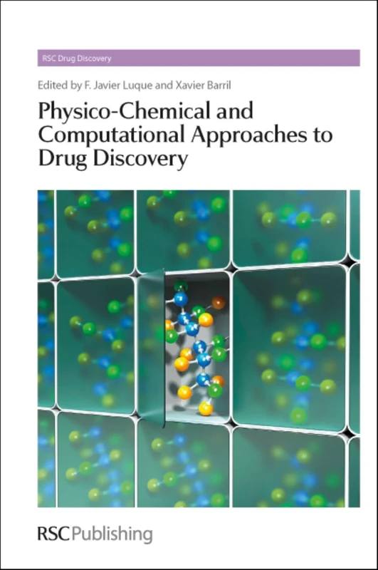 Physico-Chemical and Computational Approaches to Drug Discovery: Volume 23 (Drug Discovery Series)