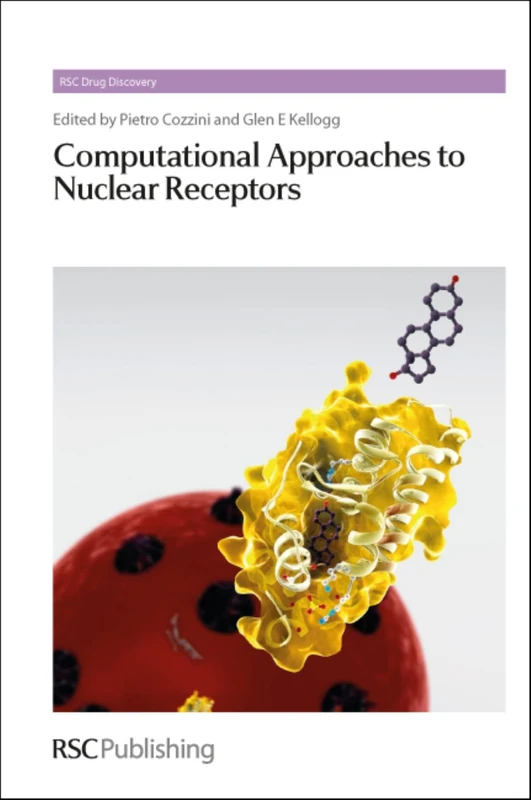 Computational Approaches to Nuclear Receptors: Volume 30 (Drug Discovery Series)