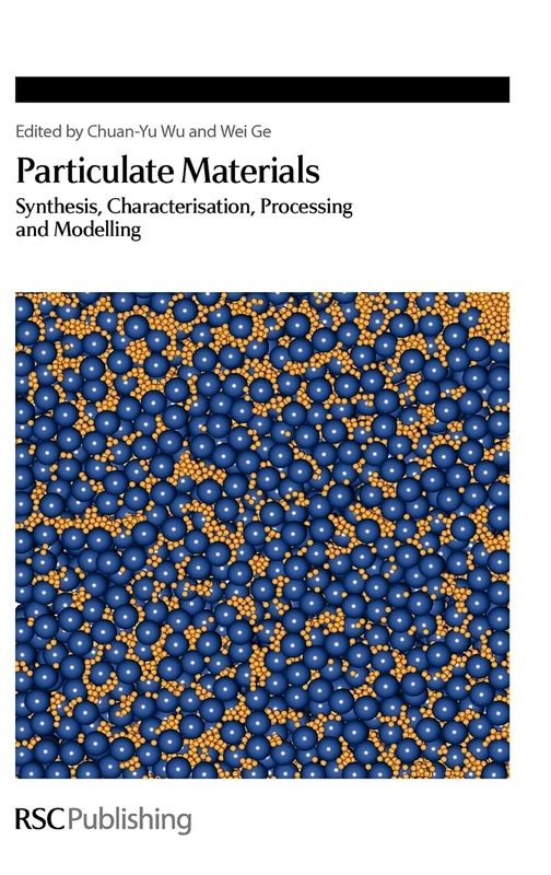 Particulate Materials: Synthesis, Characterisation, Processing and Modelling: Volume 334 (Special Publications)