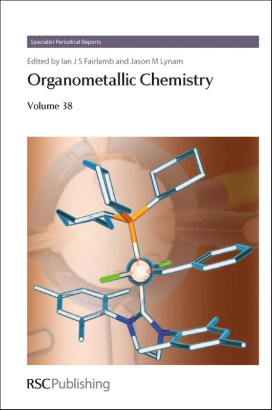 Organometallic Chemistry: Volume 38 (Specialist Periodical Reports - Organometallic Chemistry)