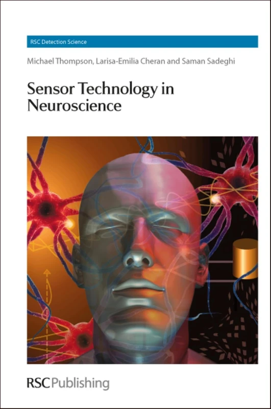 Sensor Technology in Neuroscience: Rsc: Volume 1 (Detection Science Series)