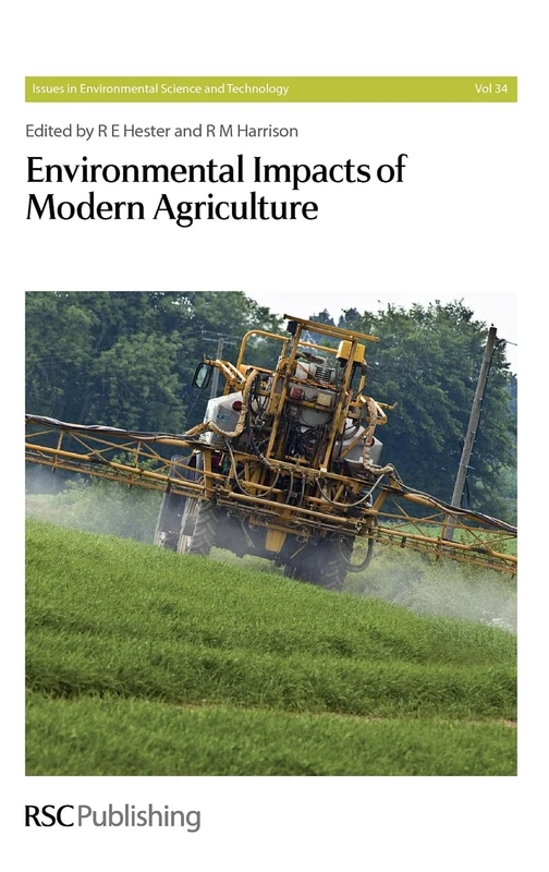 Environmental Impacts of Modern Agriculture: Volume 34 (Issues in Environmental Science and Technology)