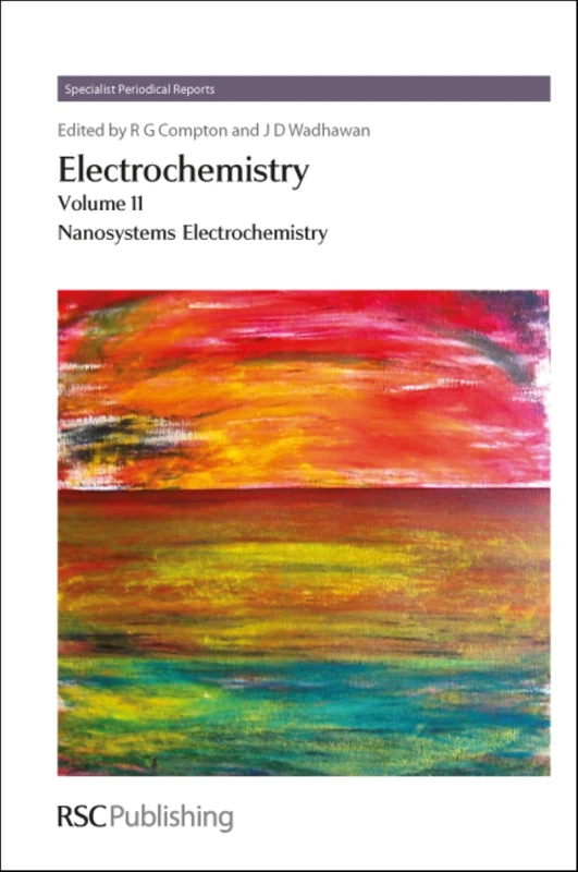 Electrochemistry: Volume 11 - Nanosystems Electrochemistry (Specialist Periodical Reports - Electrochemistry)