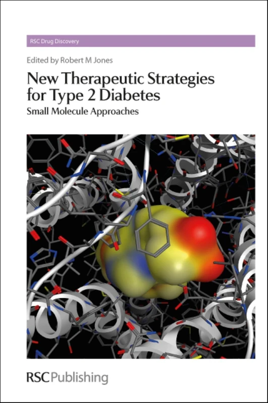 New Therapeutic Strategies for Type 2 Diabetes: Small Molecule Approaches: Volume 27 (Drug Discovery Series)