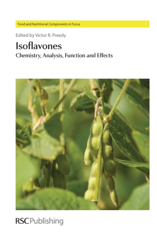 Isoflavones: Chemistry, Analysis, Function and Effects: Volume 5 (Food and Nutritional Components in Focus)