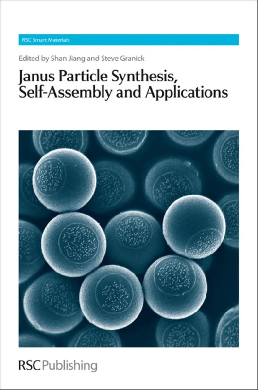 Janus Particle Synthesis, Self-Assembly and Applications: Volume 1 (Smart Materials Series)