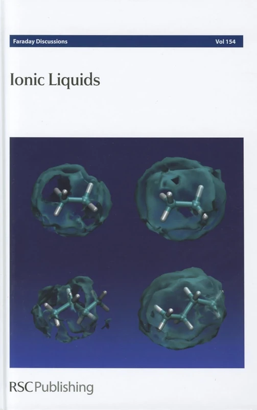 Ionic Liquids: Faraday Discussions No 154: Volume 154