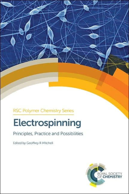 Electrospinning: Principles, Practice and Possibilities: Volume 14 (Polymer Chemistry Series)