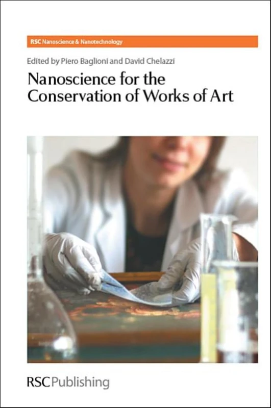 Nanoscience for the Conservation of Works of Art: Volume 28 (Nanoscience & Nanotechnology Series)
