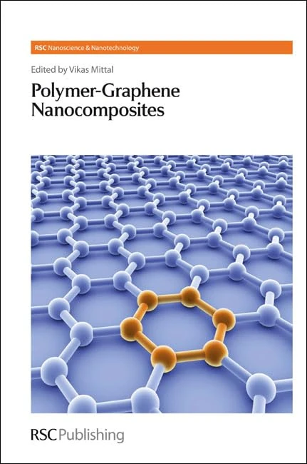Polymer-Graphene Nanocomposites: Volume 26 (Nanoscience & Nanotechnology Series)