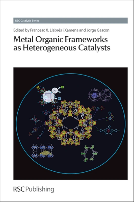 Metal Organic Frameworks as Heterogeneous Catalysts: Volume 12 (Catalysis Series)