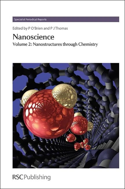 Nanoscience: Volume 2: Nanostructures through Chemistry (Specialist Periodical Reports - Nanoscience)