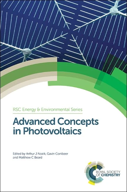 Advanced Concepts in Photovoltaics: Rsc: Volume 11 (Energy and Environment Series)