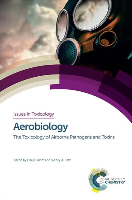Aerobiology: The Toxicology of Airborne Pathogens and Toxins: Volume 25 (Issues in Toxicology)