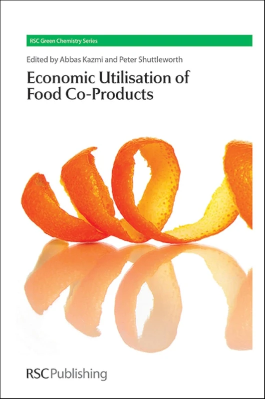Economic Utilisation of Food Co-Products: Rsc: Volume 24 (Green Chemistry Series) - Image 1