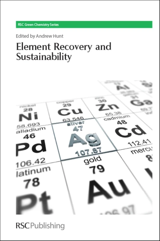 Element Recovery and Sustainability: Volume 22 (Green Chemistry Series)