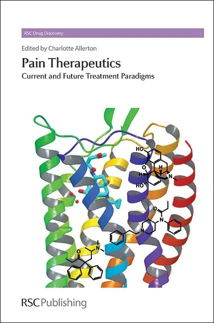 Pain Therapeutics: Current and Future Treatment Paradigms: Volume 35 (Drug Discovery Series)