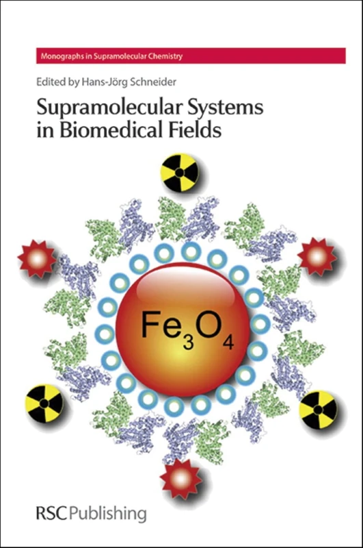 Supramolecular Systems in Biomedical Fields: Rsc: Volume 13 (Monographs in Supramolecular Chemistry)