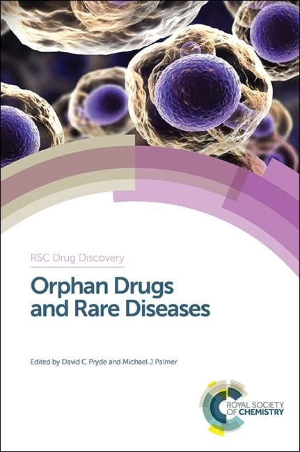 Orphan Drugs and Rare Diseases: Rsc: Volume 38 (Drug Discovery Series)