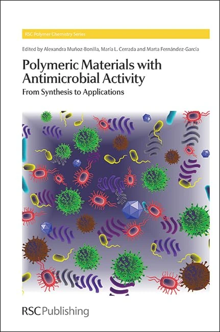 Polymeric Materials with Antimicrobial Activity: From Synthesis to Applications: Volume 10 (Polymer Chemistry Series)
