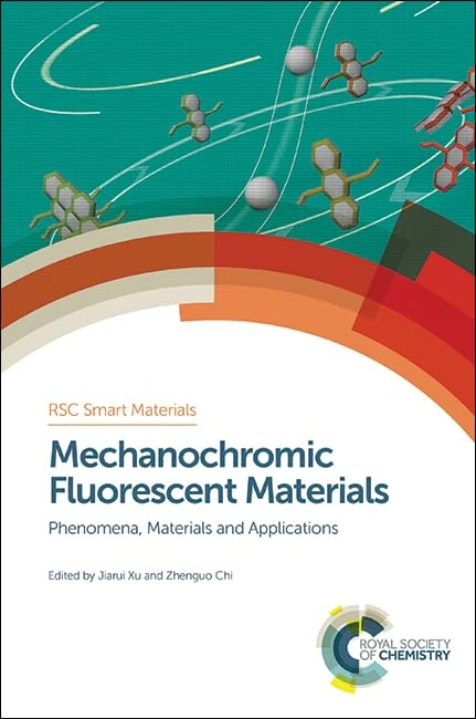 Mechanochromic Fluorescent Materials: Phenomena, Materials and Applications: Volume 8 (Smart Materials Series)