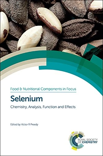 Selenium: Chemistry, Analysis, Function and Effects: Volume 9 (Food and Nutritional Components in Focus)