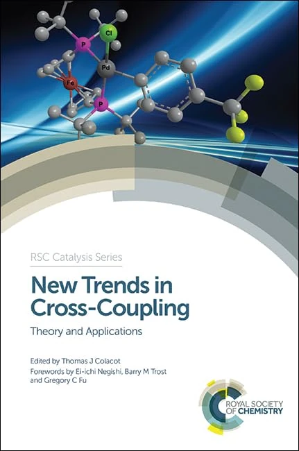 New Trends in Cross-Coupling: Theory and Applications: Volume 21 (Catalysis Series)
