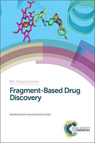 Fragment-Based Drug Discovery: Volume 47 (Drug Discovery Series)