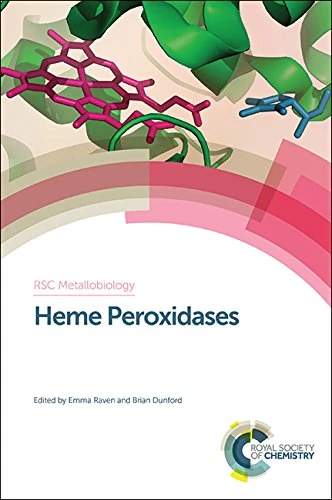 Heme Peroxidases: Volume 4 (Metallobiology)