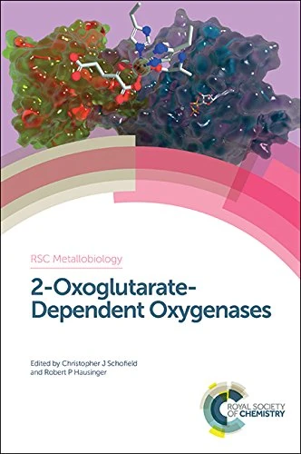 2-Oxoglutarate-Dependent Oxygenases: Volume 3 (Metallobiology)