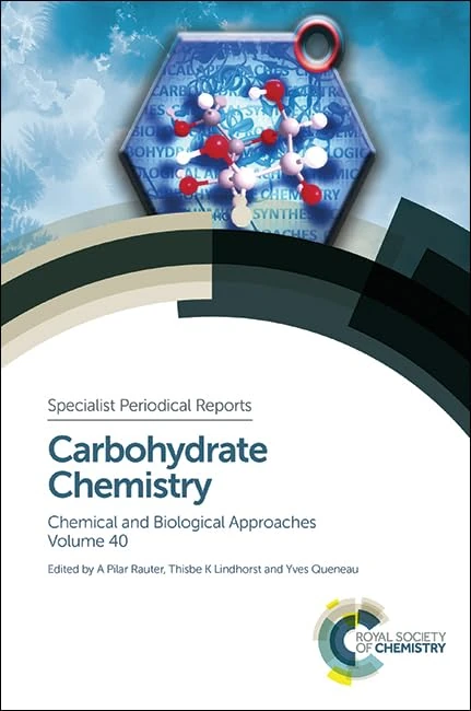 Carbohydrate Chemistry: Volume 40 (Specialist Periodical Reports - Carbohydrate Chemistry)