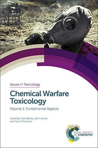 Chemical Warfare Toxicology: Volume 1: Fundamental Aspects: Volume 26 (Issues in Toxicology)