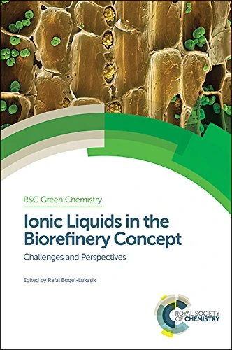 Royal Society of Chemistry - Ionic Liquids in the Biorefinery Concept